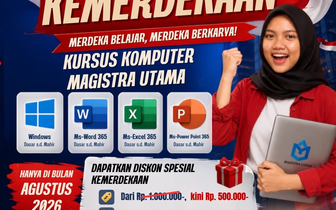 Poster Promo Kemerdekaan Pelatihan Microsoft Office untuk Kerja di Magistra Utama dengan materi Microsoft Word, Excel, PowerPoint, harga promo Rp500.000, dan metode belajar 100% praktik.